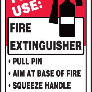 Safety Sign, to Use Fire Extinguisher, Pull Pin, Aim At Base Of Fire, Squeeze Handle, Sweep Side to Side, 14 x 10", Each